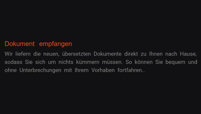 5. Unterlage erhalten: Damit Sie um nichts kümmern dürfen, schicken wir die aktualisierten gedolmetschten Unterlagen direkt bei Ihnen heim. Mit Ihrem eigenen Projekt lassen Sie problemlos und ohne Unterbrechungen fortsetzen.
