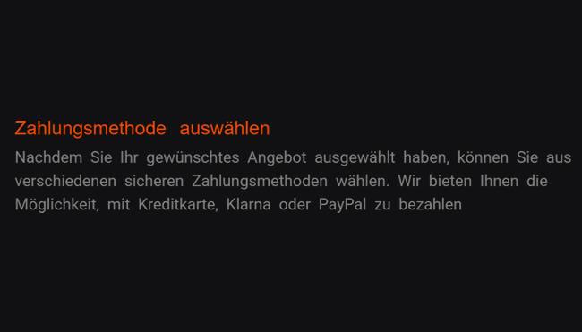 3. Zahlungsart bestimmen: Nach Sie Ihr bevorzugte Angebot bestimmt verfügen, bestimmen Sie aus mehreren sicheren Zahlungsmethoden. Unsere Erbringung enthält die Möglichkeit, abzurechnen per Klarna-Zahlung, PayPal oder Kreditkarte.